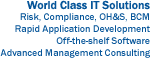 BCP, World class IT Solutions incorporating, Risk, Compliance, OH&S, Rapid Application Development, Off-the-shelf Software, Advanced Management Consulting